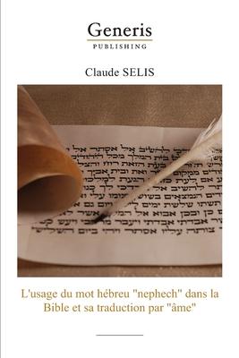Vorderes Coverbild L'usage du mot hébreu "nephech" dans la Bibleet sa traduction par "âme"