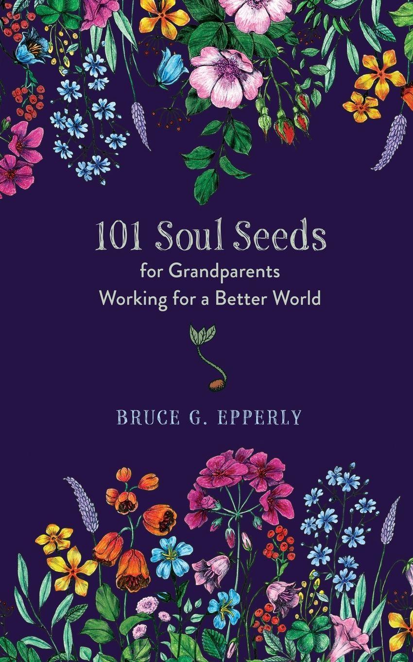 Vorderes Coverbild 101 Soul Seeds for Grandparents Working for a Better World