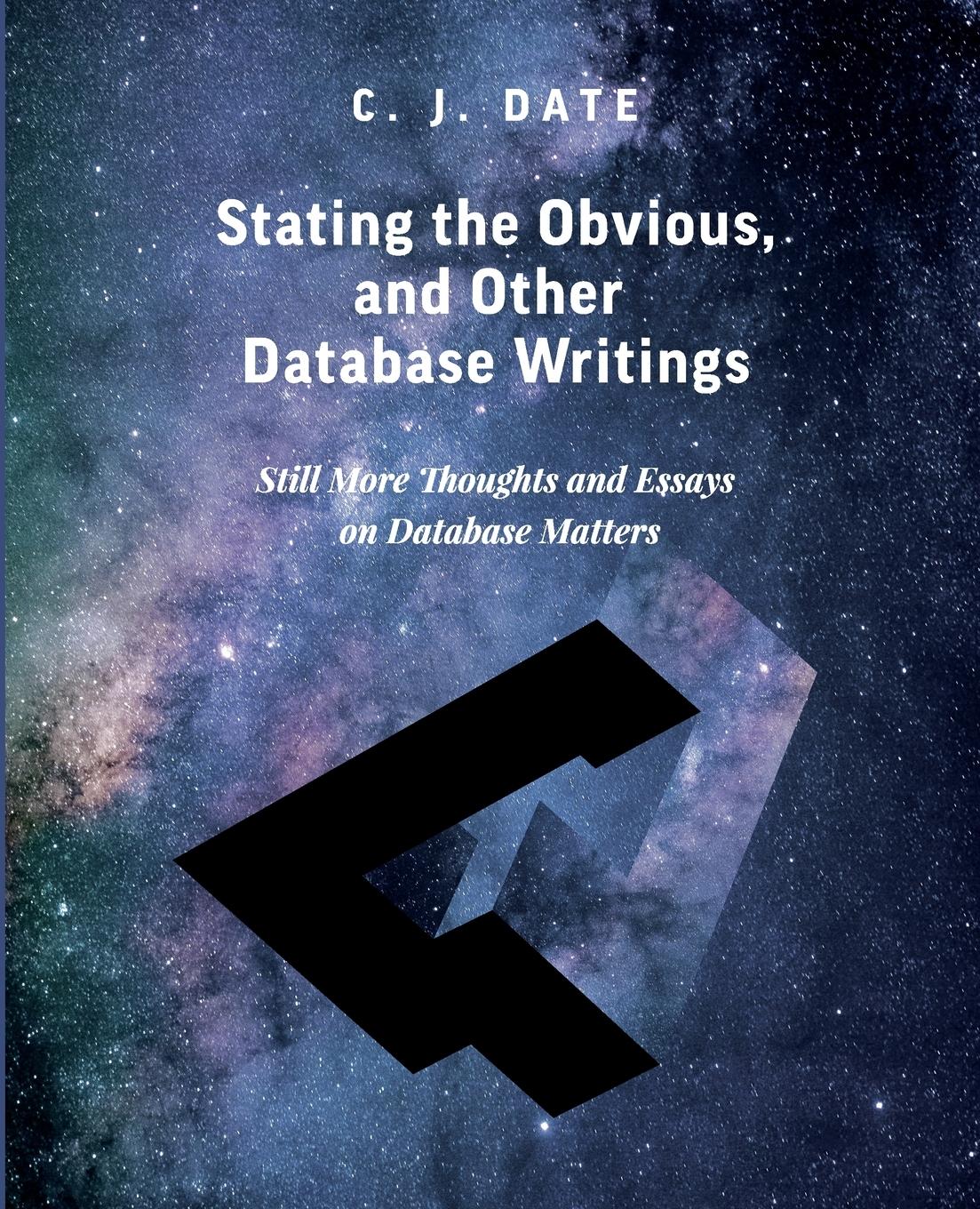Vorderes Coverbild Stating the Obvious, and Other Database Writings