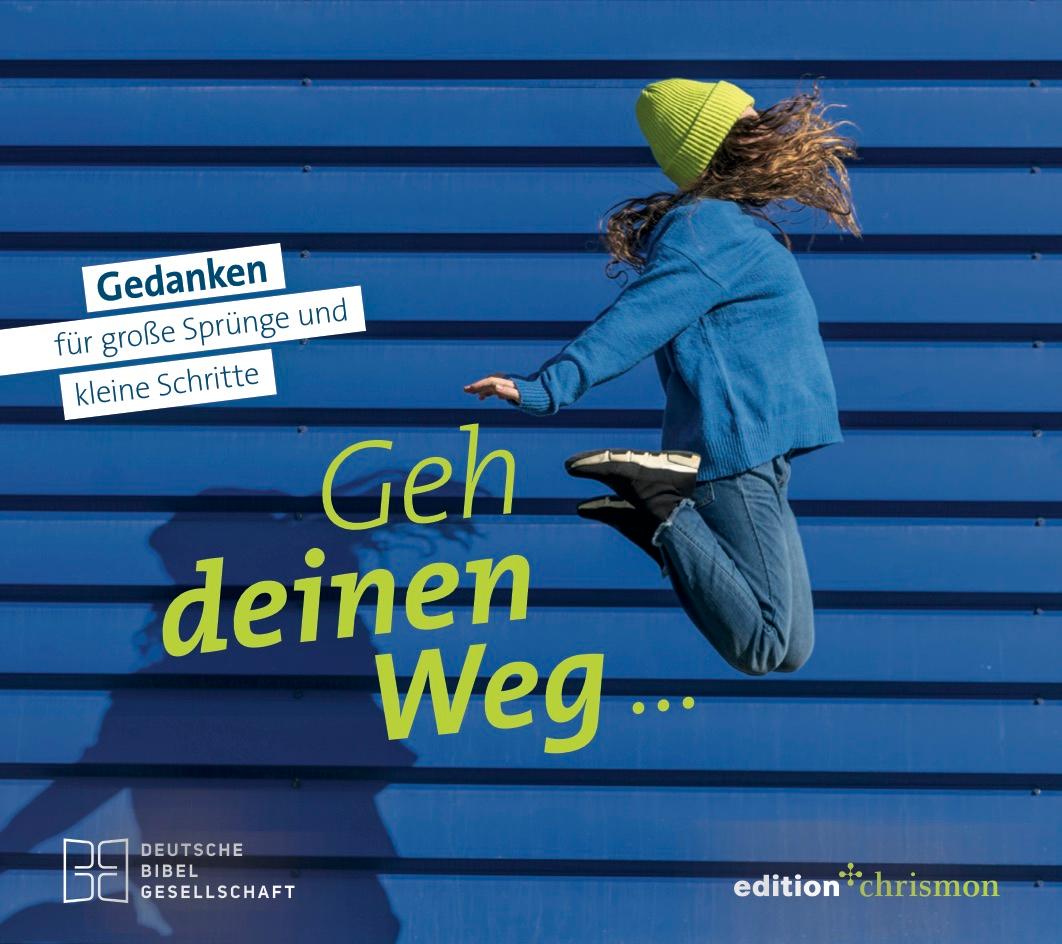 Vorderes Coverbild Geh deinen Weg... Gedanken für große Sprünge und kleine Schritte.