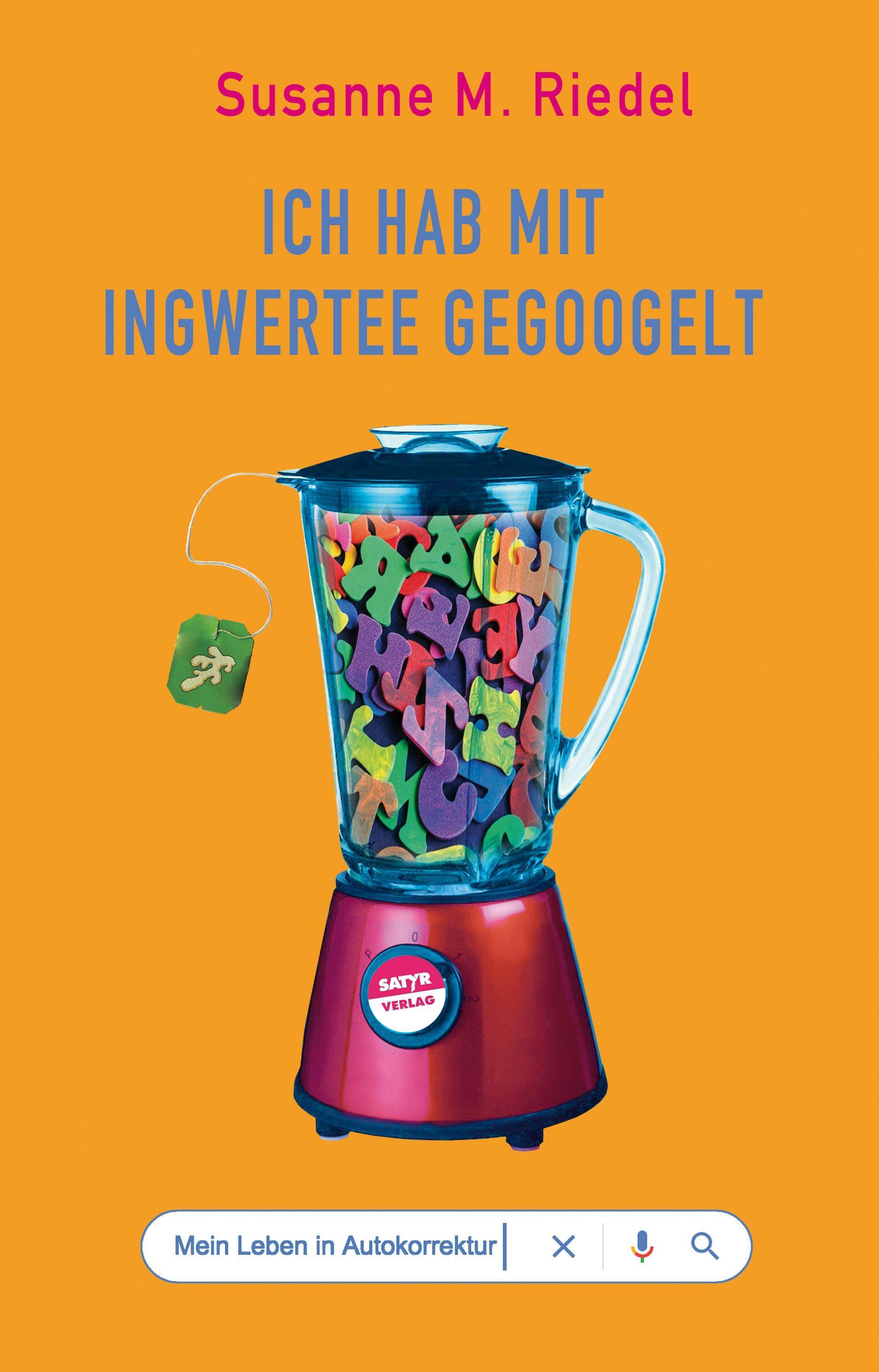 Vorderes Coverbild Ich hab mit Ingwertee gegoogelt