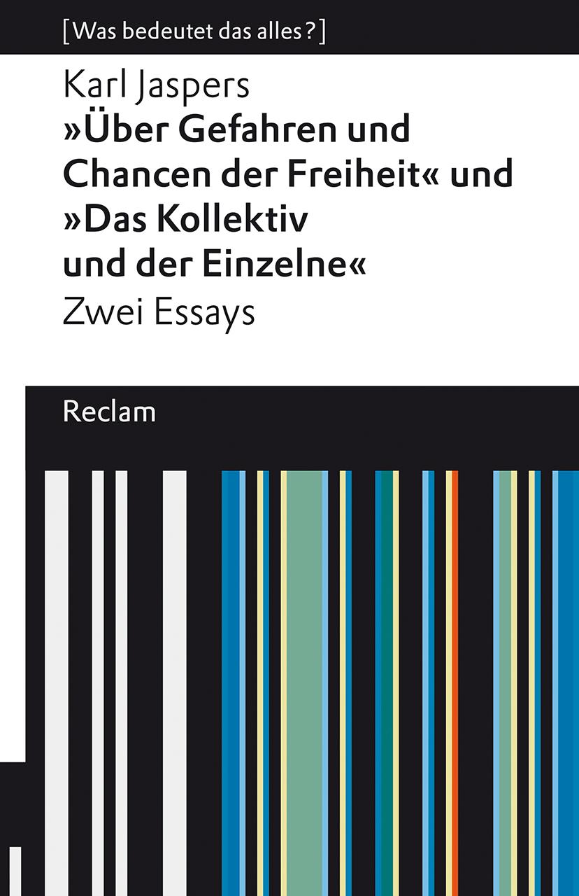 Vorderes Coverbild »Über Gefahren und Chancen der Freiheit« und »Das Kollektiv und der Einzelne«. Zwei Essays