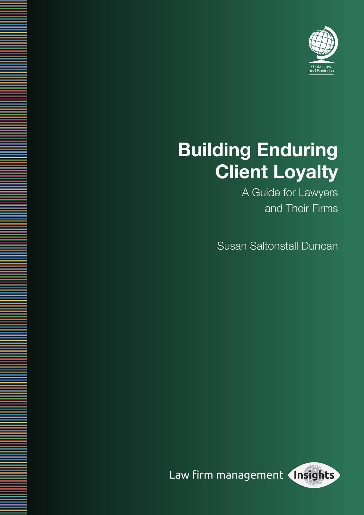 Vorderes Coverbild Building Enduring Client Loyalty: A Guide for Lawyers and Their Firms