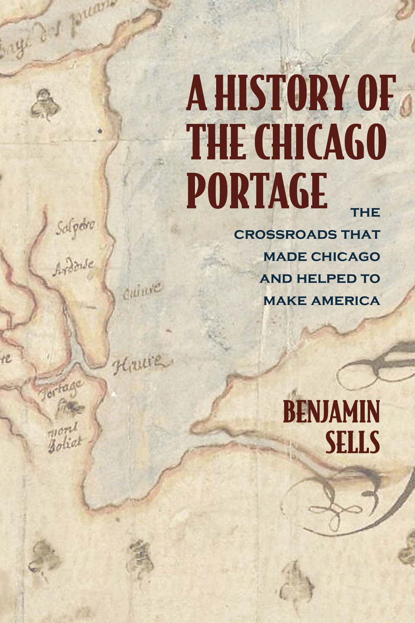 Vorderes Coverbild A History of the Chicago Portage: The Crossroads That Made Chicago and Helped Make America