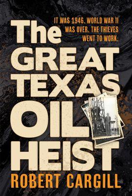 Vorderes Coverbild The Great Texas Oil Heist