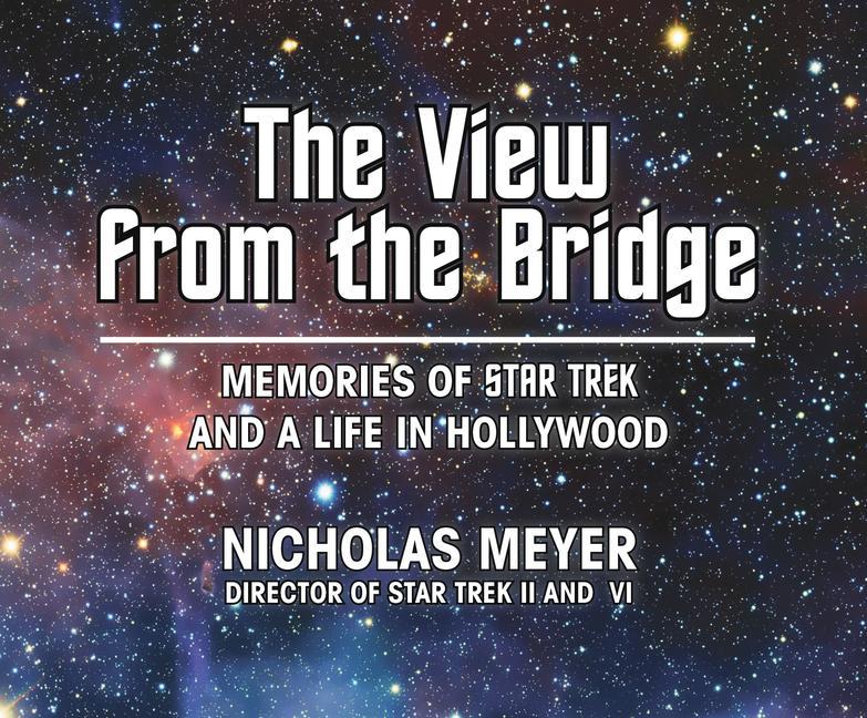 Vorderes Coverbild The View from the Bridge: Memories of Star Trek and a Life in Hollywood