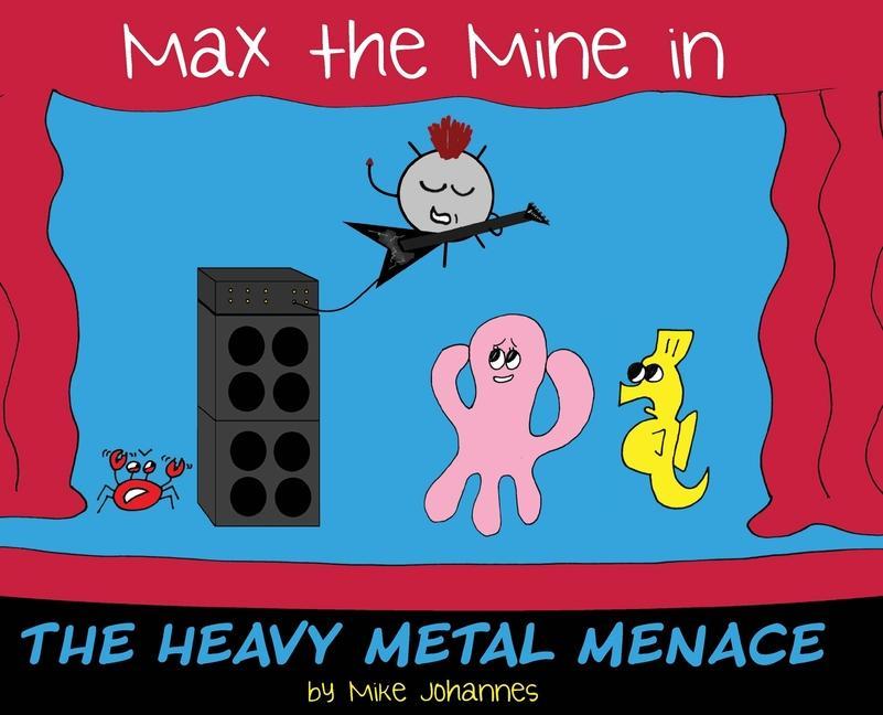 Vorderes Coverbild Max the Mine in the Heavy Metal Menace
