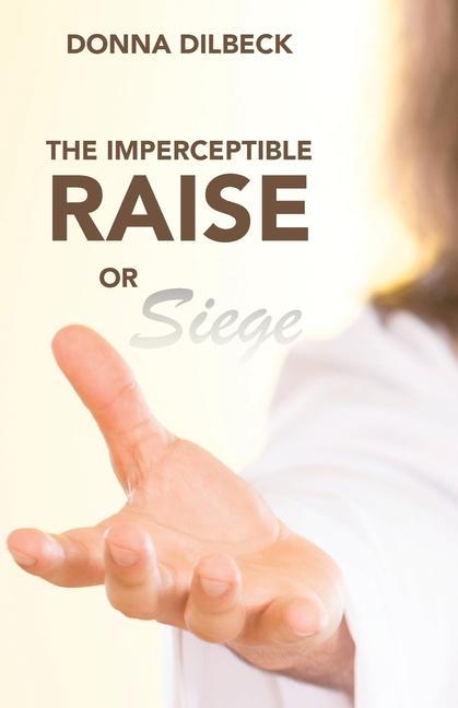 Vorderes Coverbild The Imperceptible Raise or Siege