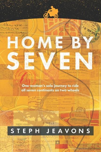 Vorderes Coverbild Home By Seven: One woman's solo journey to ride all seven continents on two wheels