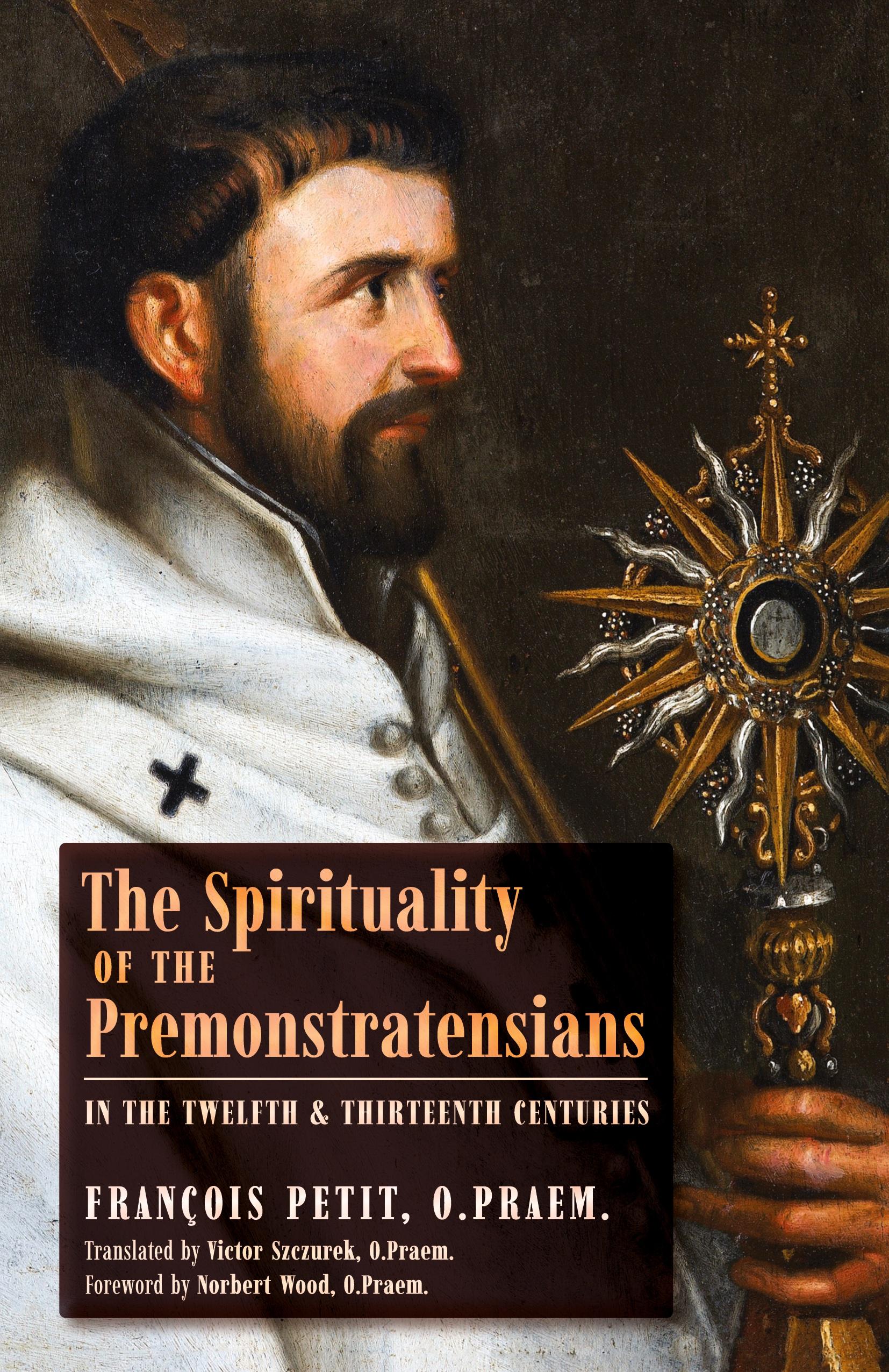Vorderes Coverbild The Spirituality of the Premonstratensians in the Twelfth and Thirteenth Centuries