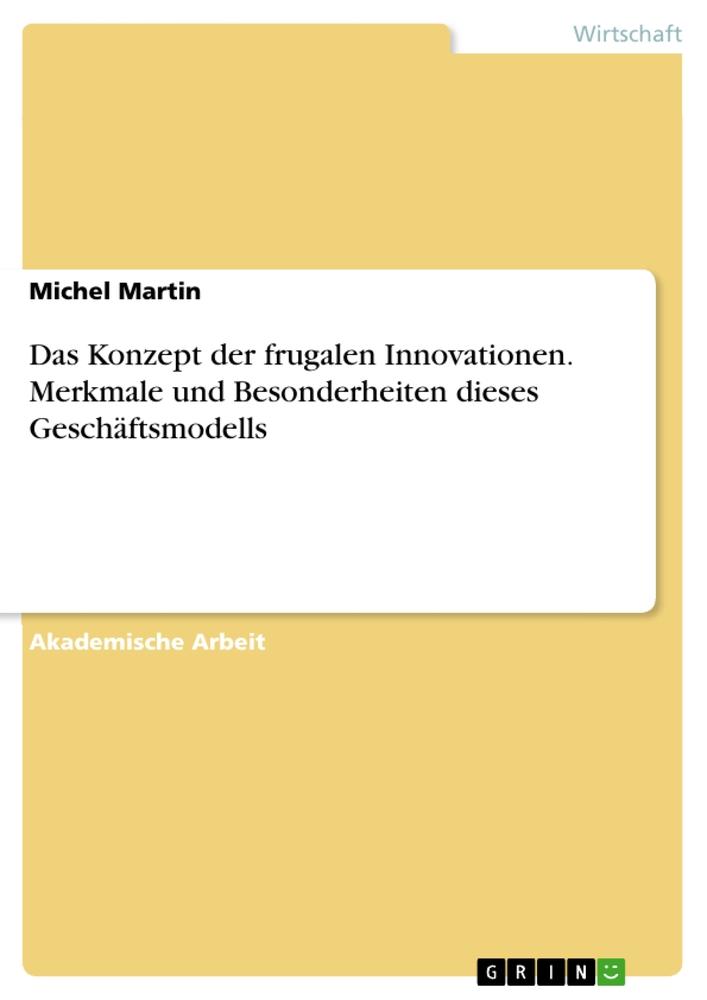 Vorderes Coverbild Das Konzept der frugalen Innovationen. Merkmale und Besonderheiten dieses Geschäftsmodells