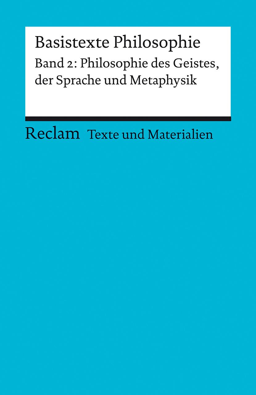 Vorderes Coverbild Basistexte Philosophie. Band 2: Philosophie des Geistes, der Sprache und Metaphysik
