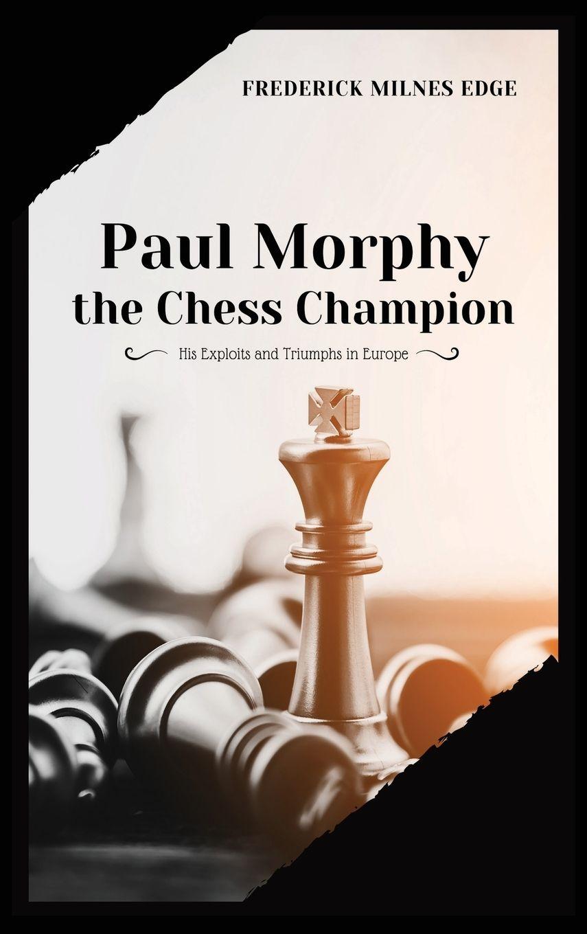 Vorderes Coverbild Paul Morphy, the Chess Champion