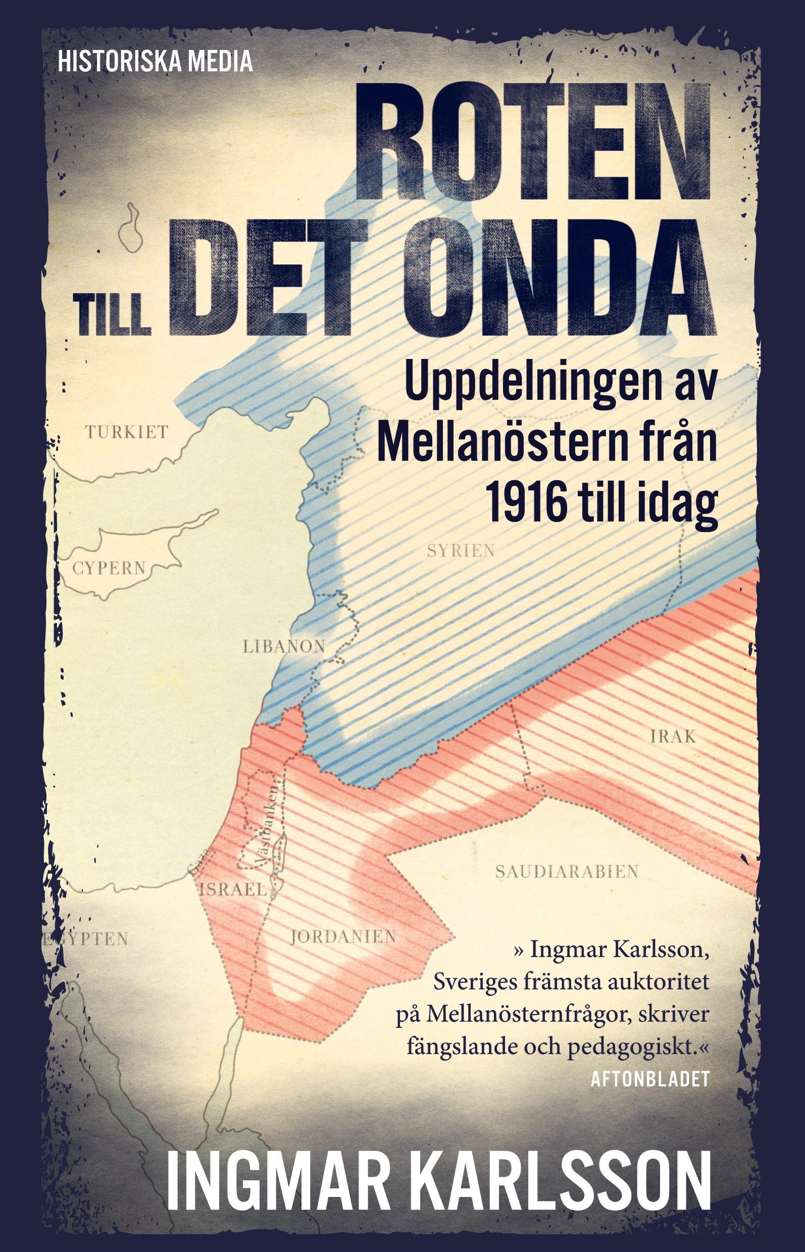 Vorderes Coverbild Roten till det onda : uppdelningen av Mellanöstern från 1916 till idag