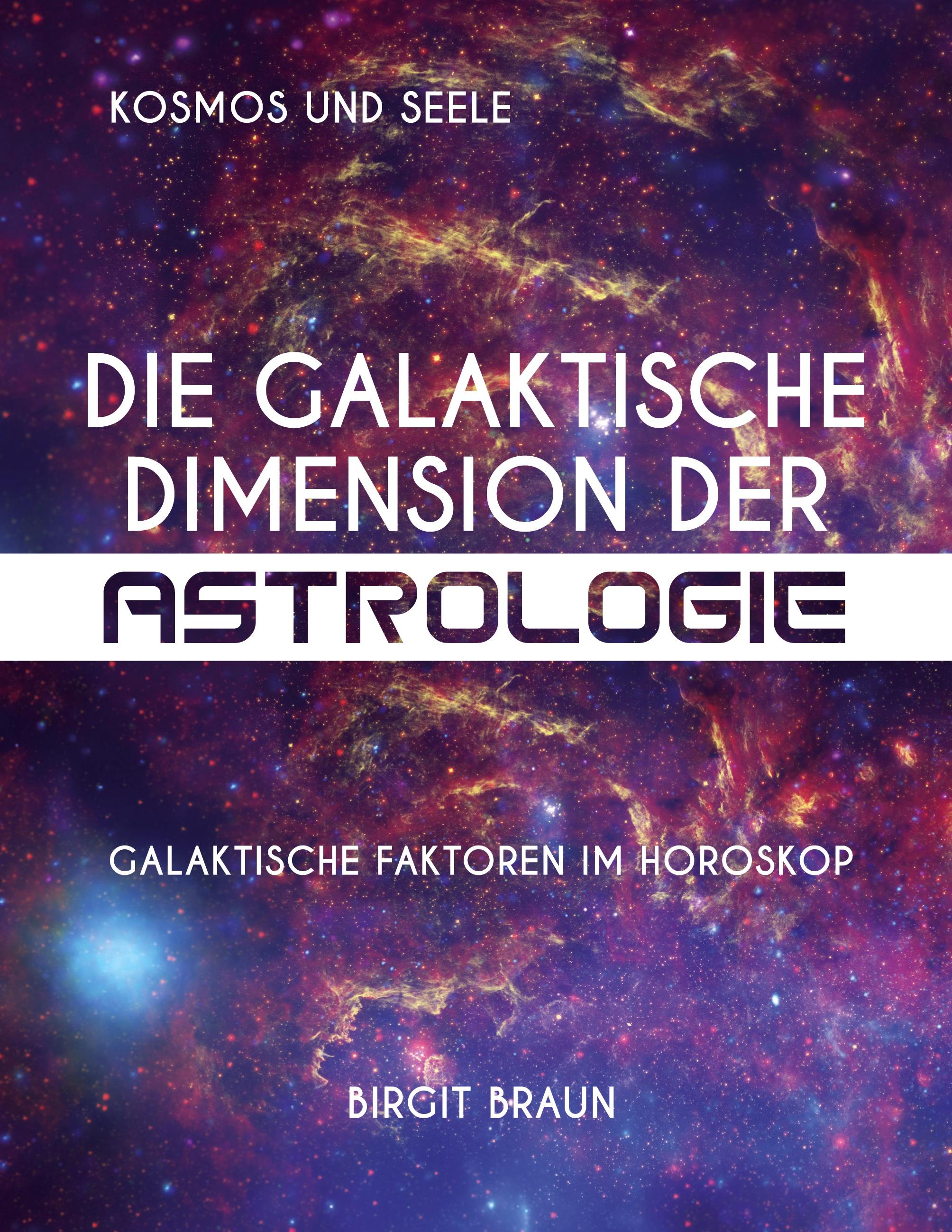 Vorderes Coverbild Die galaktische Dimension der Astrologie