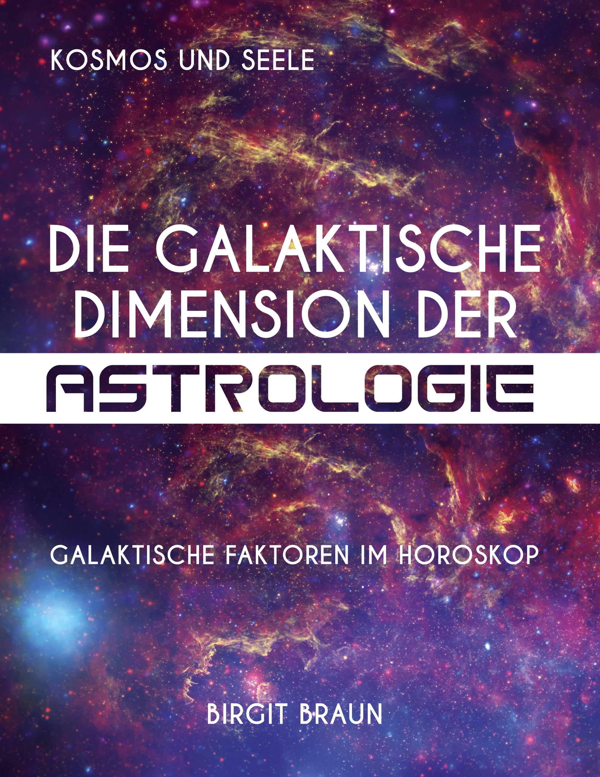 Vorderes Coverbild Die galaktische Dimension der Astrologie