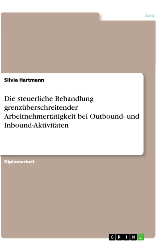 Vorderes Coverbild Die steuerliche Behandlung grenzüberschreitender Arbeitnehmertätigkeit bei Outbound- und Inbound-Aktivitäten