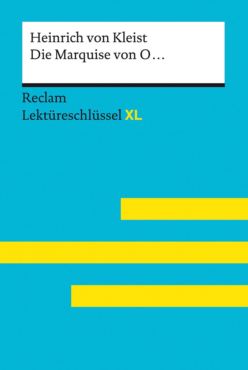 Vorderes Coverbild Die Marquise von O... von Heinrich von Kleist: Lektüreschlüssel mit Inhaltsangabe, Interpretation, Prüfungsaufgaben mit Lösungen, Lernglossar. (Reclam Lektüreschlüssel XL)