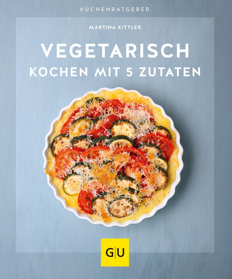 Vorderes Coverbild Vegetarisch kochen mit 5 Zutaten
