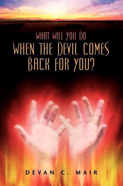 Vorderes Coverbild What Will You Do When The Devil Comes Back For You?