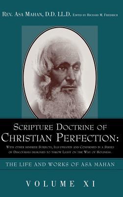 Vorderes Coverbild Scripture Doctrine of Christian Perfection: With other kindred Subjects, Illustrated and Confirmed in a Series of Discourses designed to throw Light o