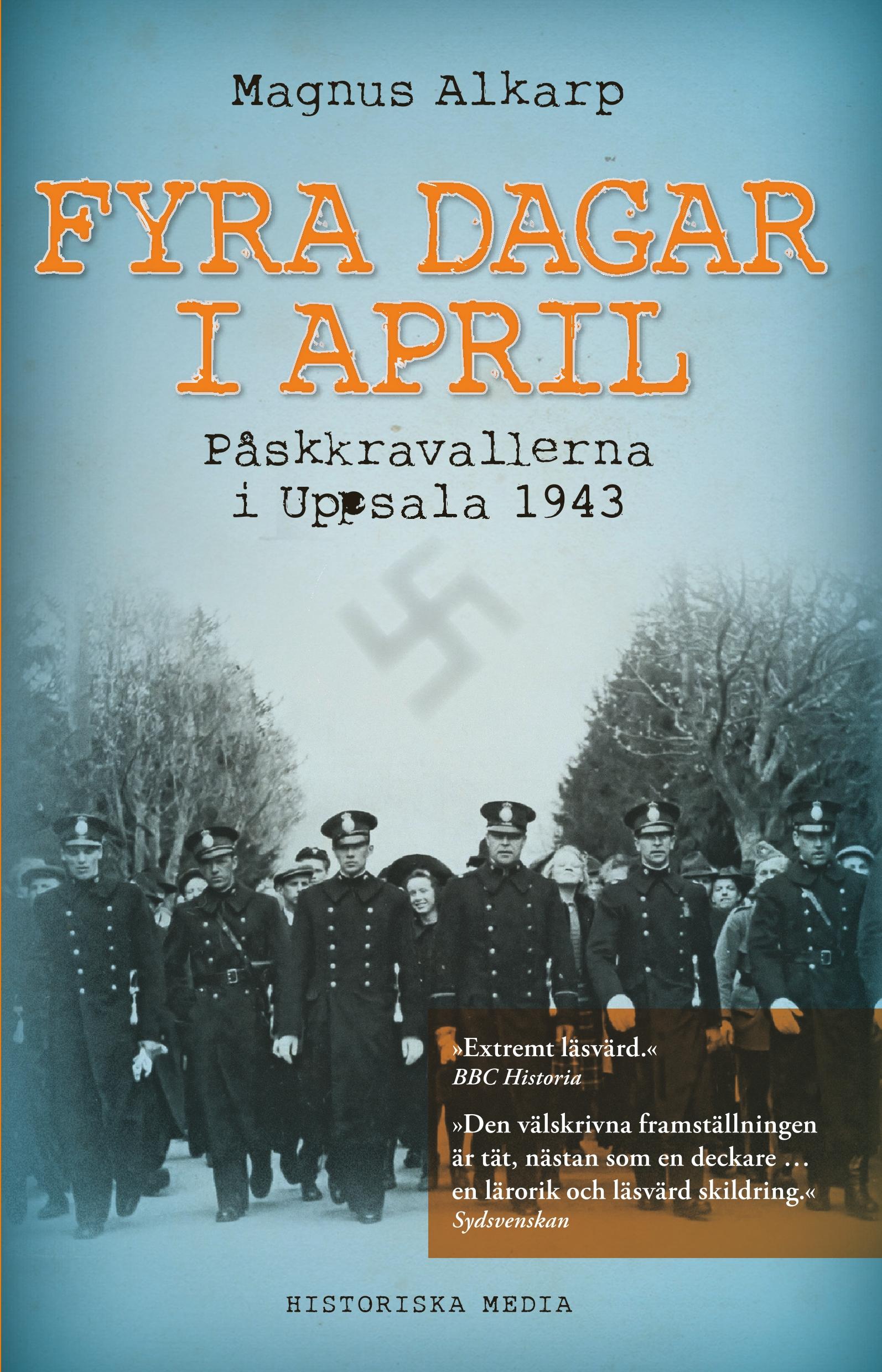 Vorderes Coverbild Fyra dagar i april : påskkravallerna i Uppsala 1943