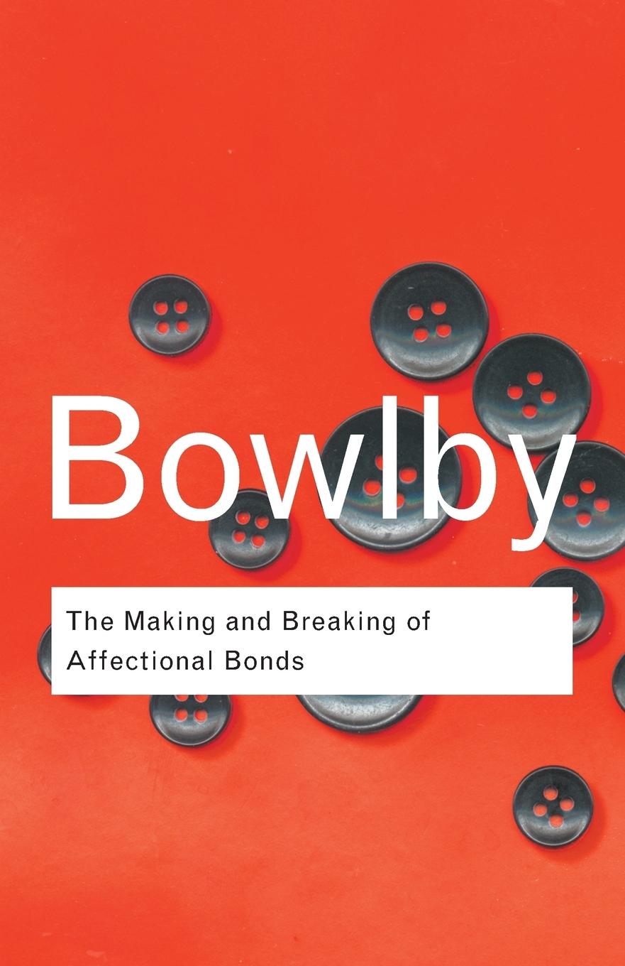 Vorderes Coverbild The Making and Breaking of Affectional Bonds