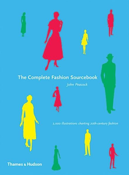 Vorderes Coverbild The Complete Fashion Sourcebook. John Peacock