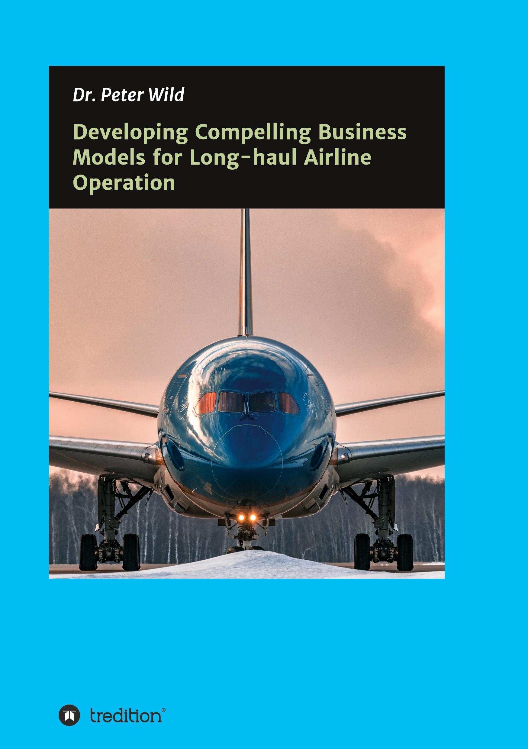 Vorderes Coverbild Developing Compelling Business Models for Long-haul Airline Operation