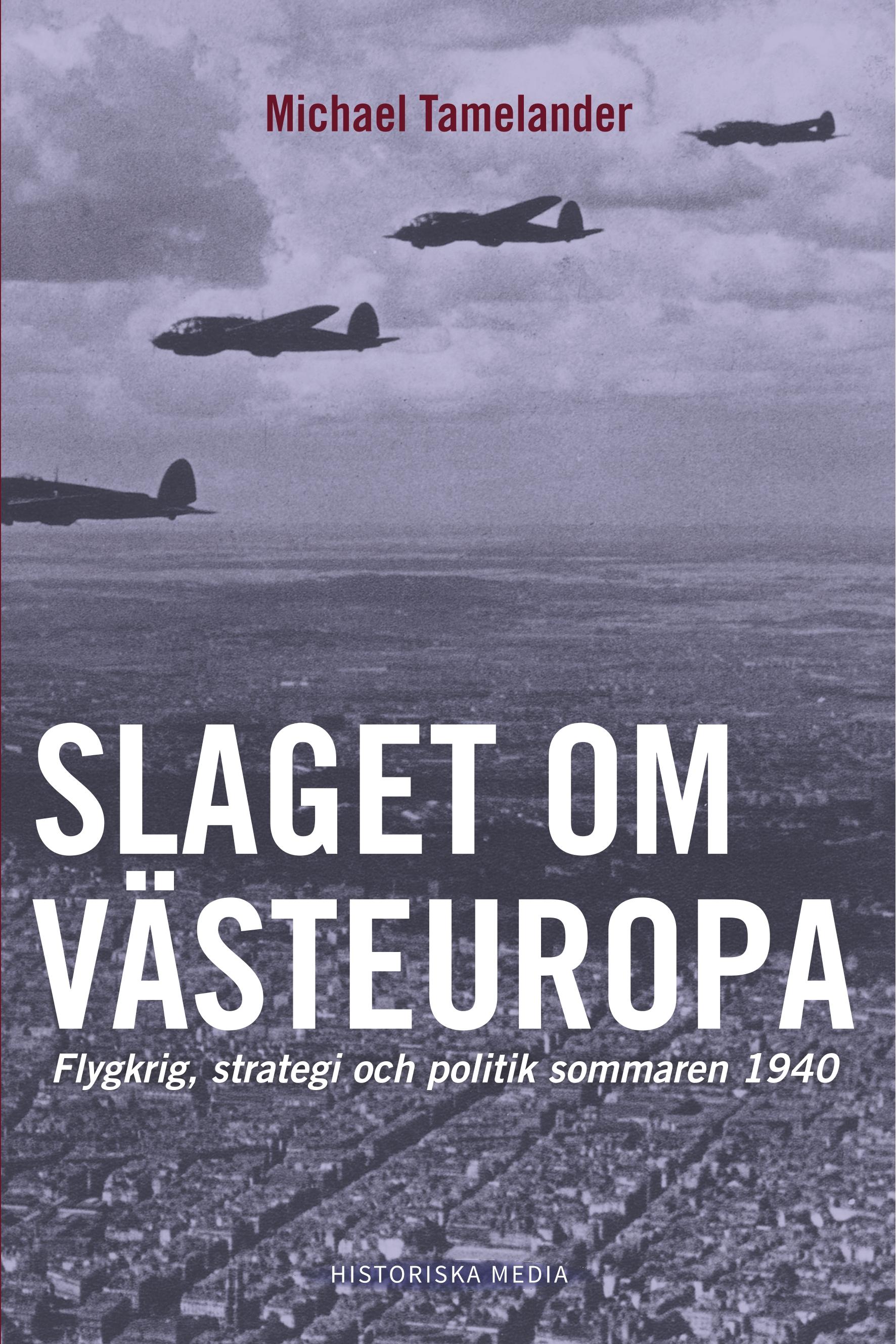 Vorderes Coverbild Slaget om Västeuropa : flygkrig, strategi och politik sommaren 1940