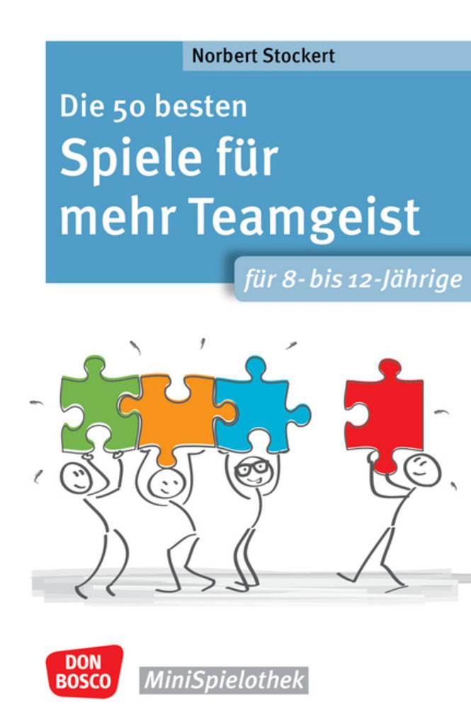 Vorderes Coverbild Die 50 besten Spiele für mehr Teamgeist. Für 8- bis 12-Jährige