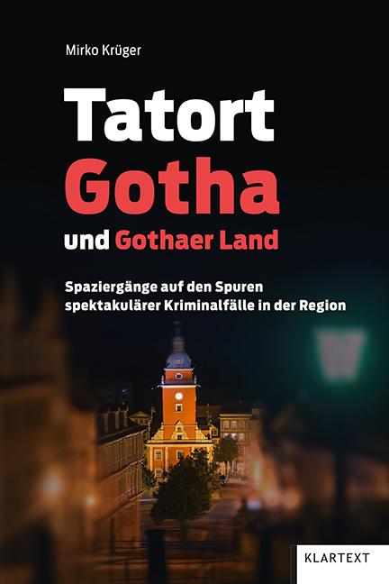 Vorderes Coverbild Tatort Gotha und Gothaer Land