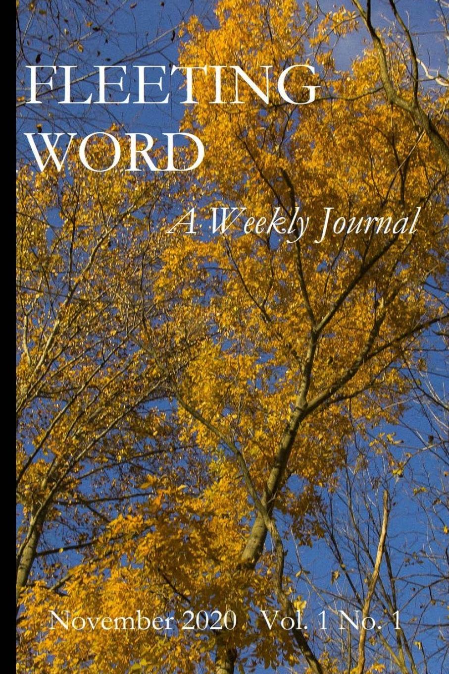 Vorderes Coverbild Fleeting Word -- A Weekly Journal -- November 2020 -- Volume 1 Number 1