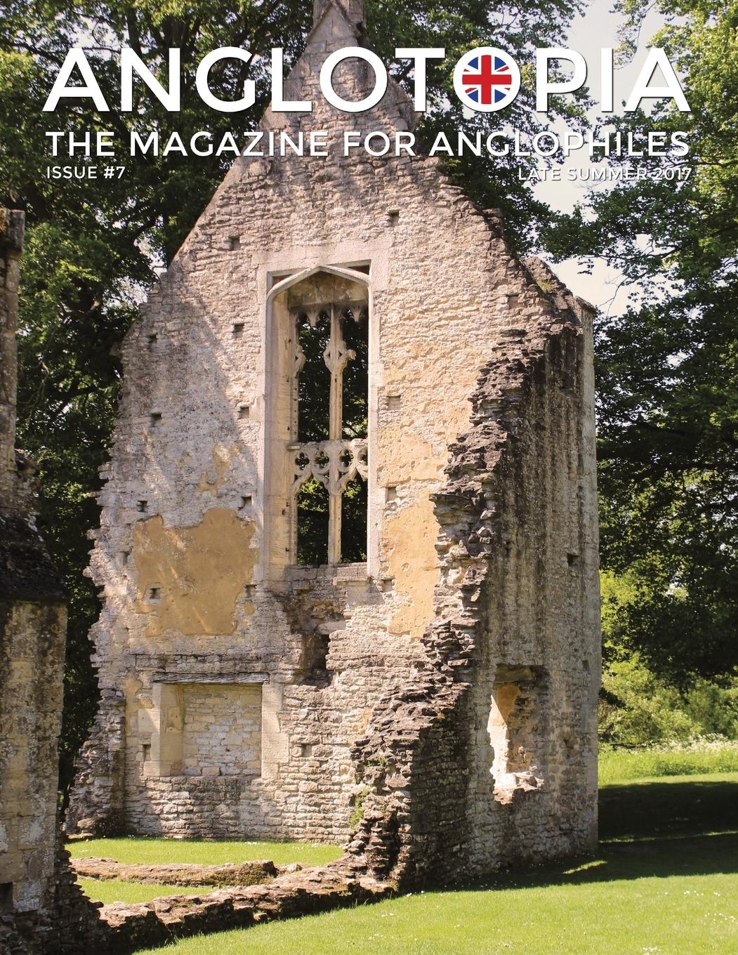 Vorderes Coverbild Anglotopia Magazine - Issue #7 - The Anlgophile Magazine - Stourhead, Oxford, Soho, Post Boxes, Queen Anne, Salisbury, Wordsworth, Twinings, Evelyn Waugh, and More!