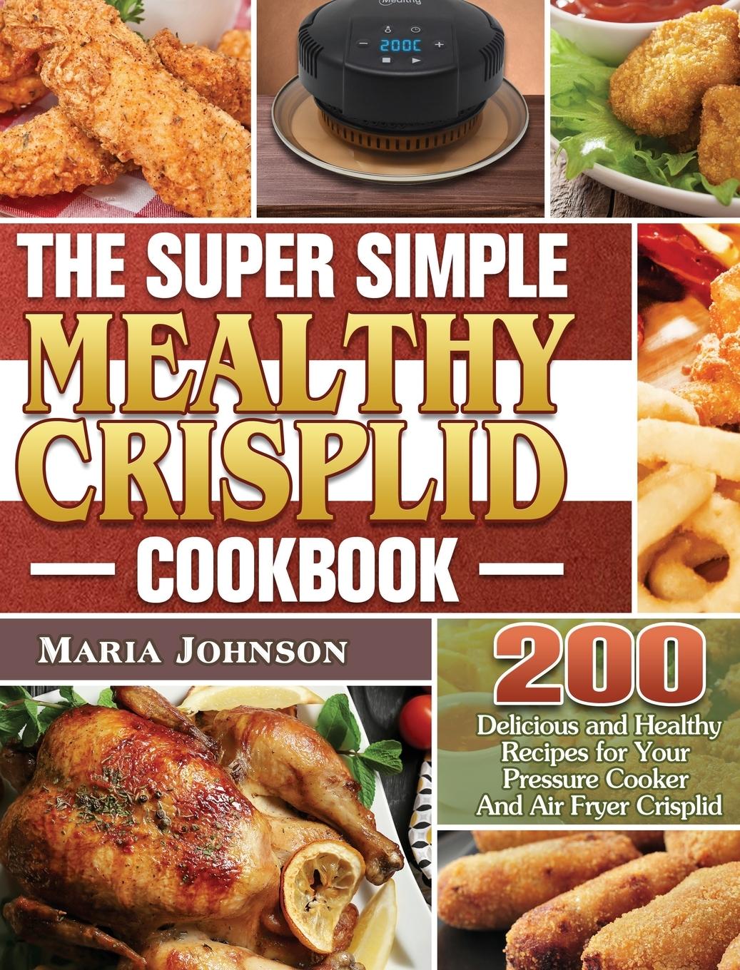 Vorderes Coverbild The Super Simple Mealthy Crisplid cookbook