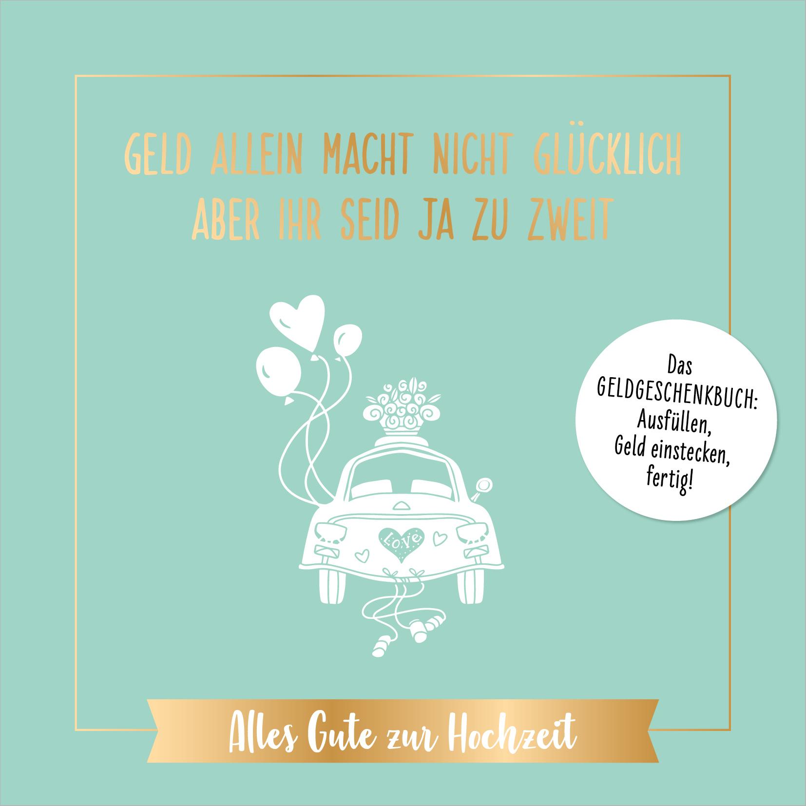 Vorderes Coverbild Geld allein macht nicht glücklich, aber ihr seid ja zu zweit - Alles Gute zur Hochzeit