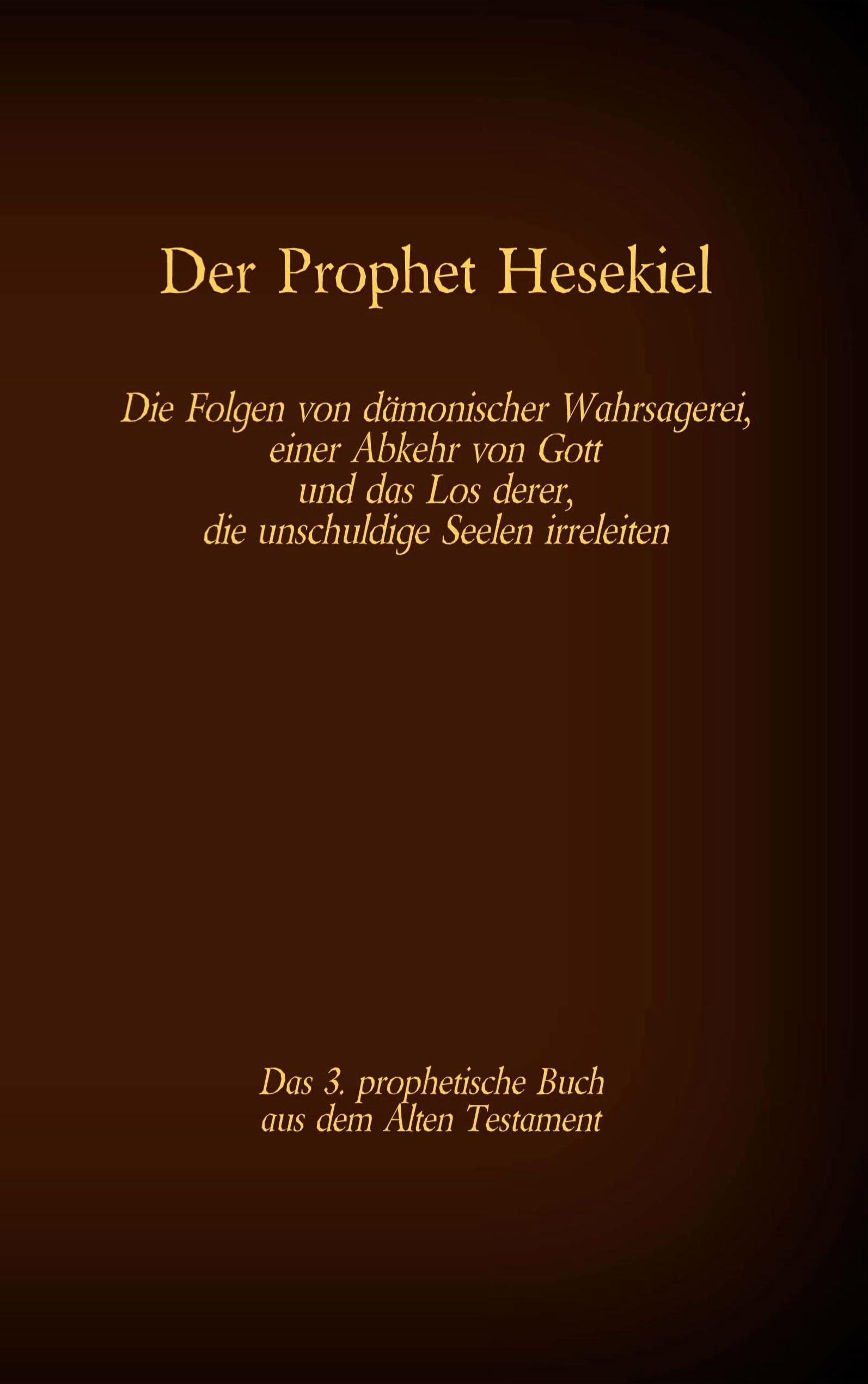 Vorderes Coverbild Der Prophet Hesekiel, das 3. prophetische Buch aus dem Alten Testament der BIbel