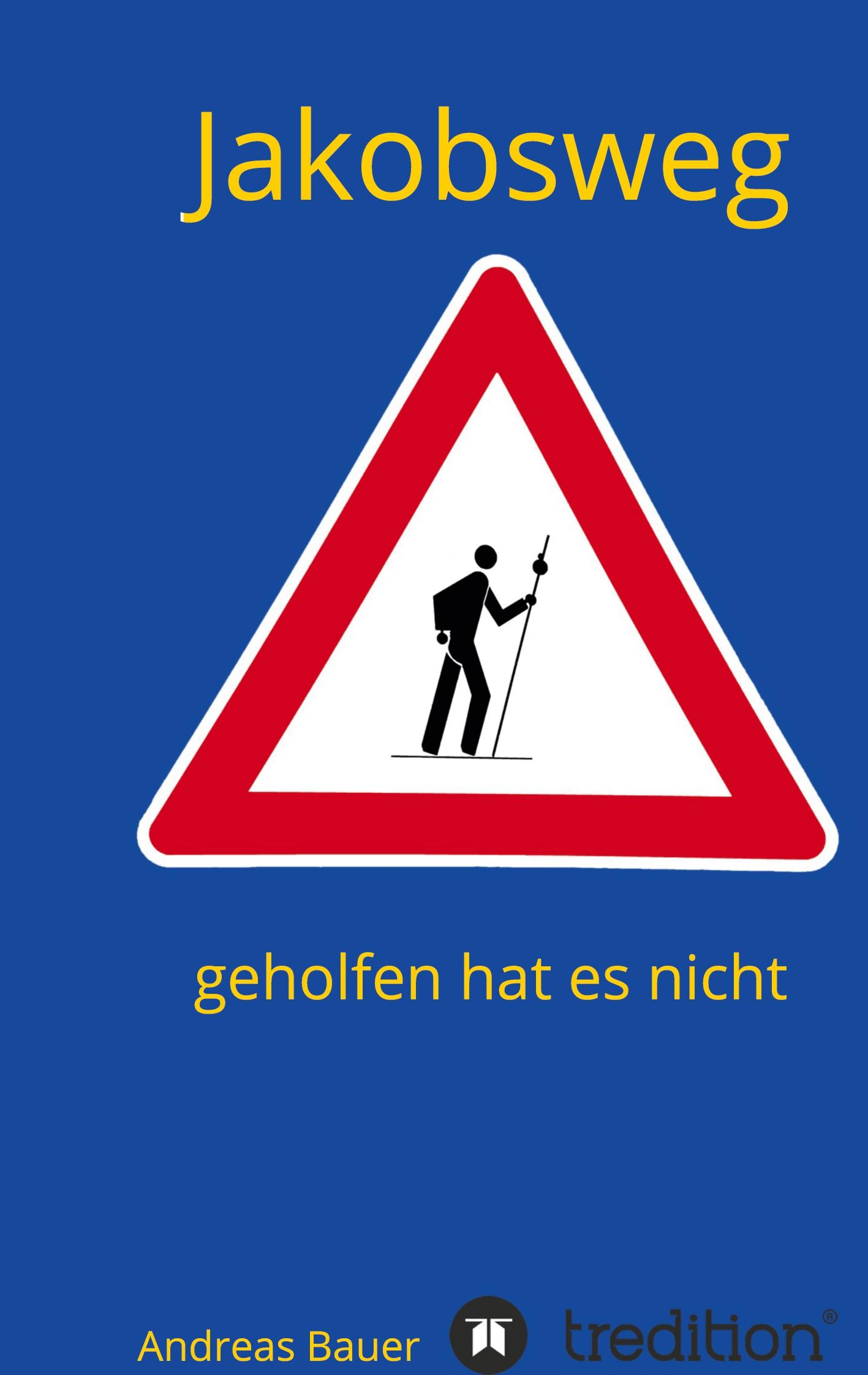 Vorderes Coverbild Jakobsweg - geholfen hat es nicht