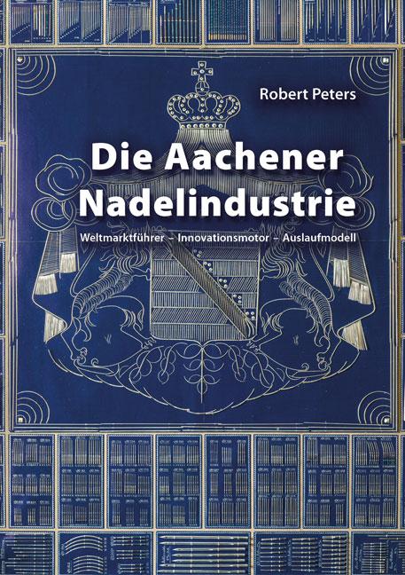 Vorderes Coverbild Die Aachener Nadelindustrie