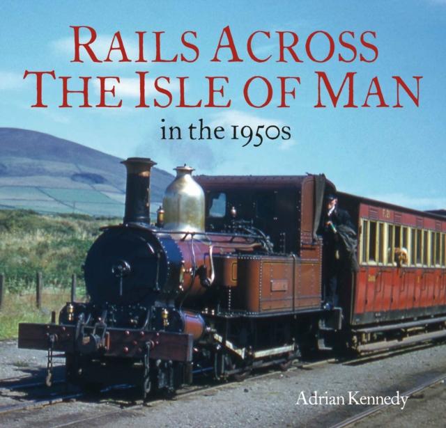 Vorderes Coverbild Rails Across the Isle of Man