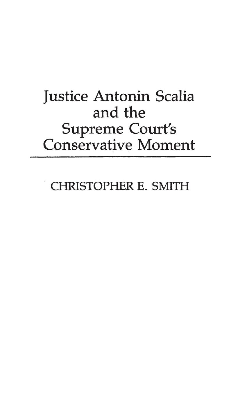 Vorderes Coverbild Justice Antonin Scalia and the Supreme Court's Conservative Moment