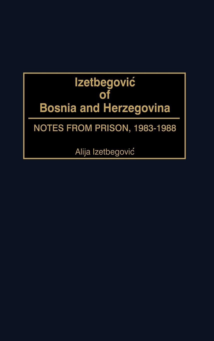 Vorderes Coverbild Izetbegovic of Bosnia and Herzegovina