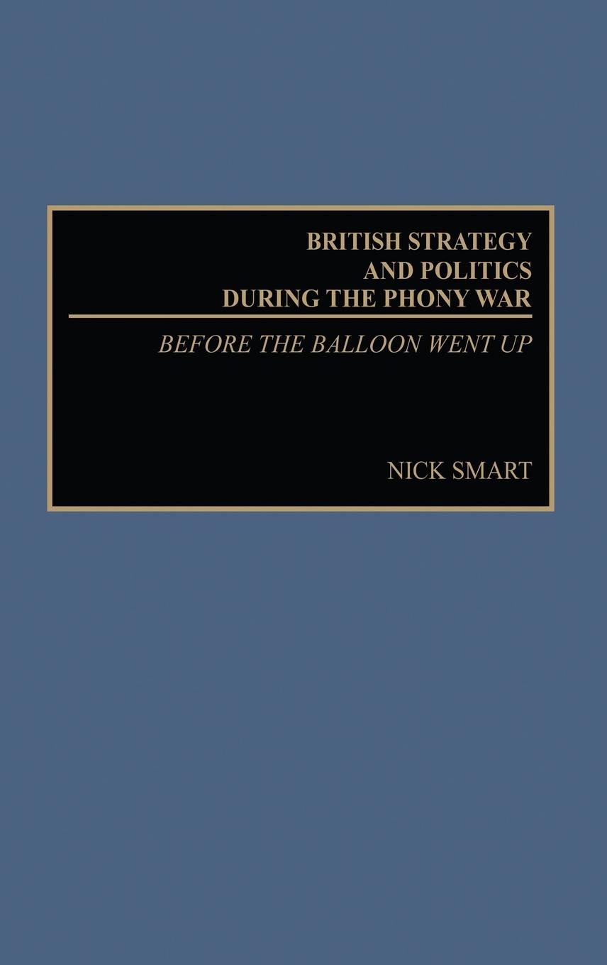 Vorderes Coverbild British Strategy and Politics during the Phony War