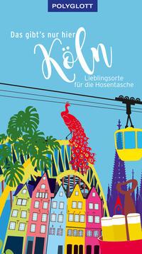 Vorderes Coverbild Das gibt's nur hier Köln