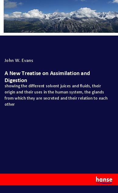 Vorderes Coverbild A New Treatise on Assimilation and Digestion