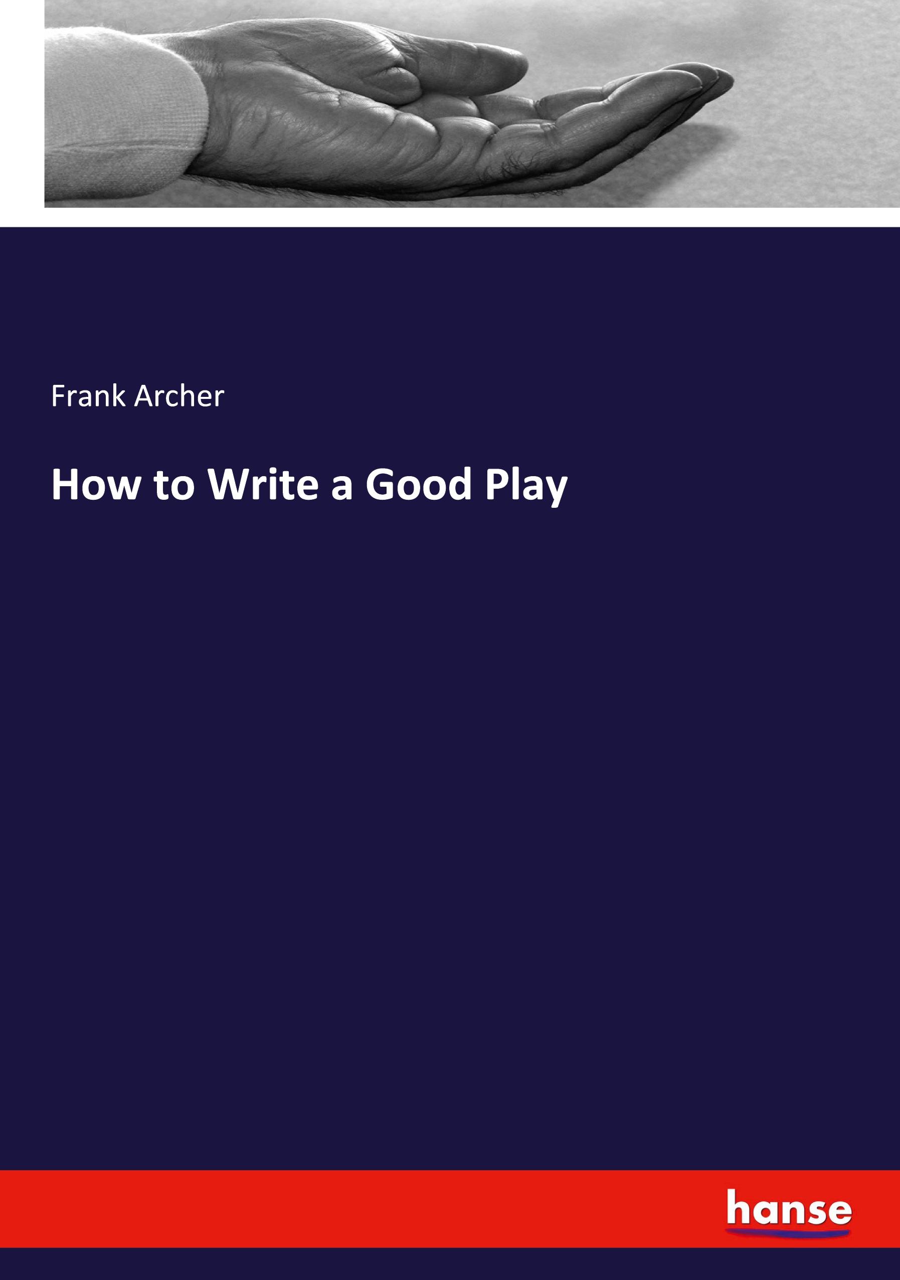 Vorderes Coverbild How to Write a Good Play