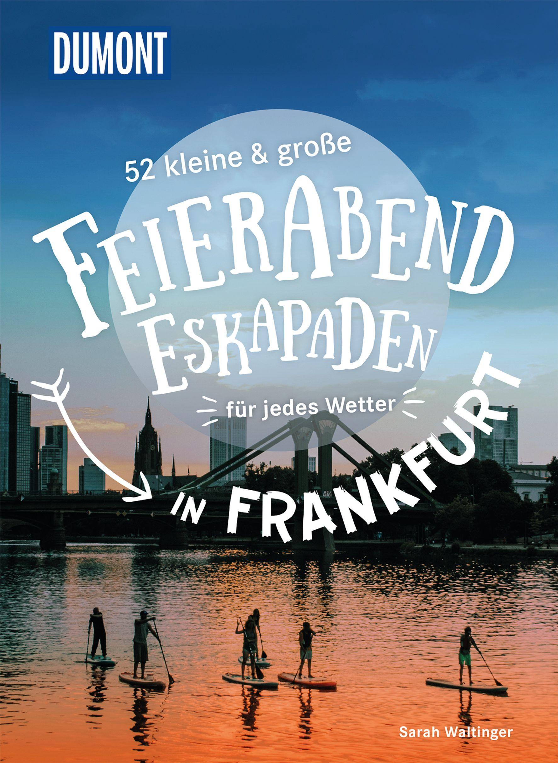 Vorderes Coverbild 52 kleine & große Feierabend-Eskapaden in Frankfurt am Main