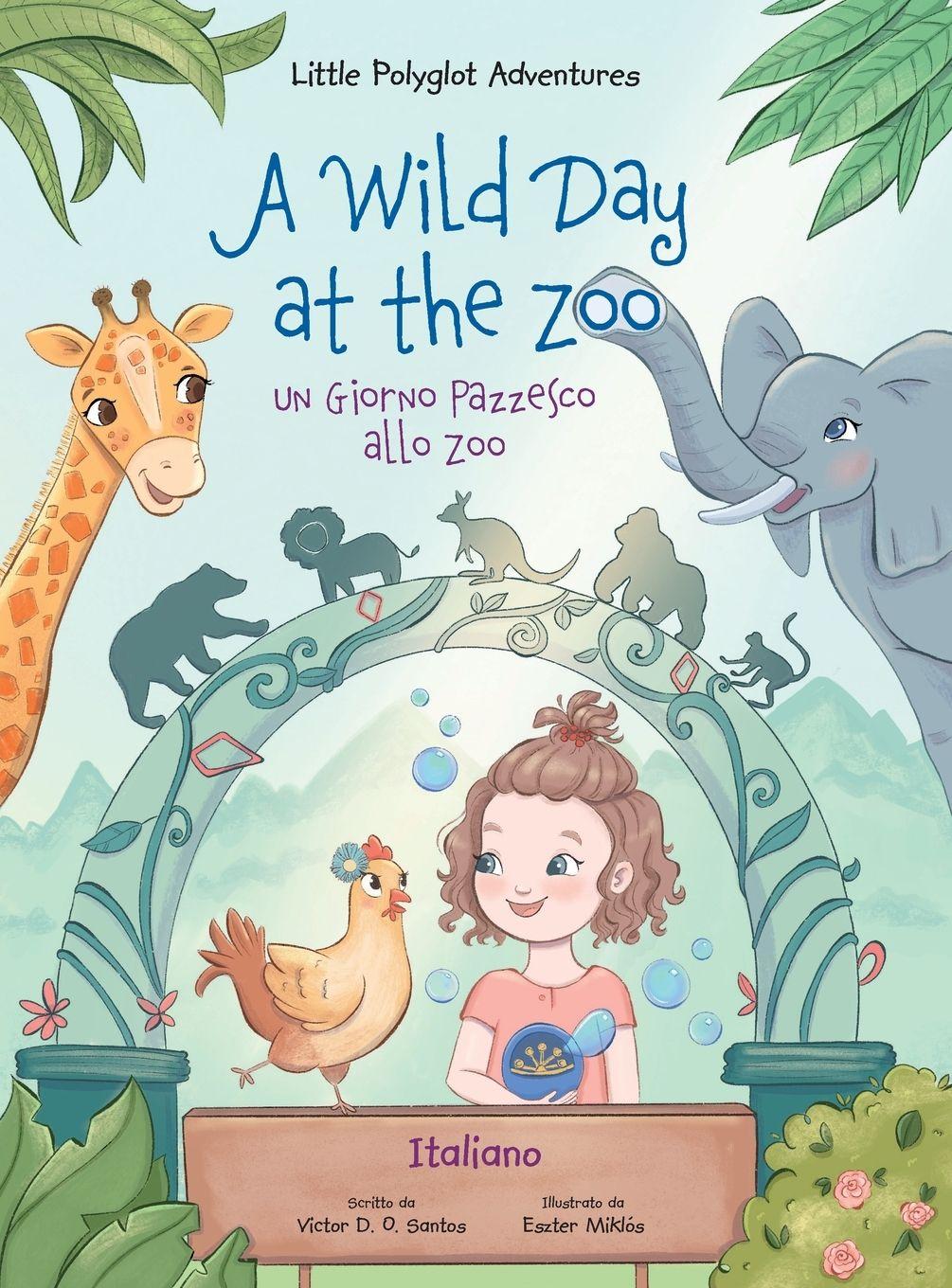 Vorderes Coverbild A Wild Day at the Zoo / un Giorno Pazzesco Allo Zoo - Italian Edition