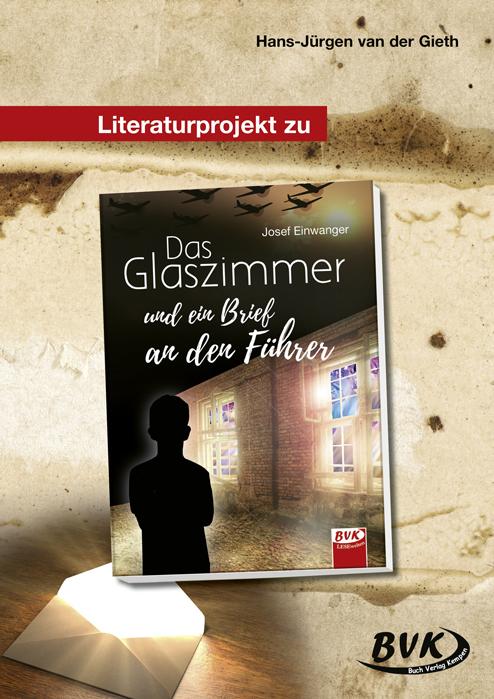 Vorderes Coverbild Das Glaszimmer und ein Brief an den Führer. Literaturprojekt