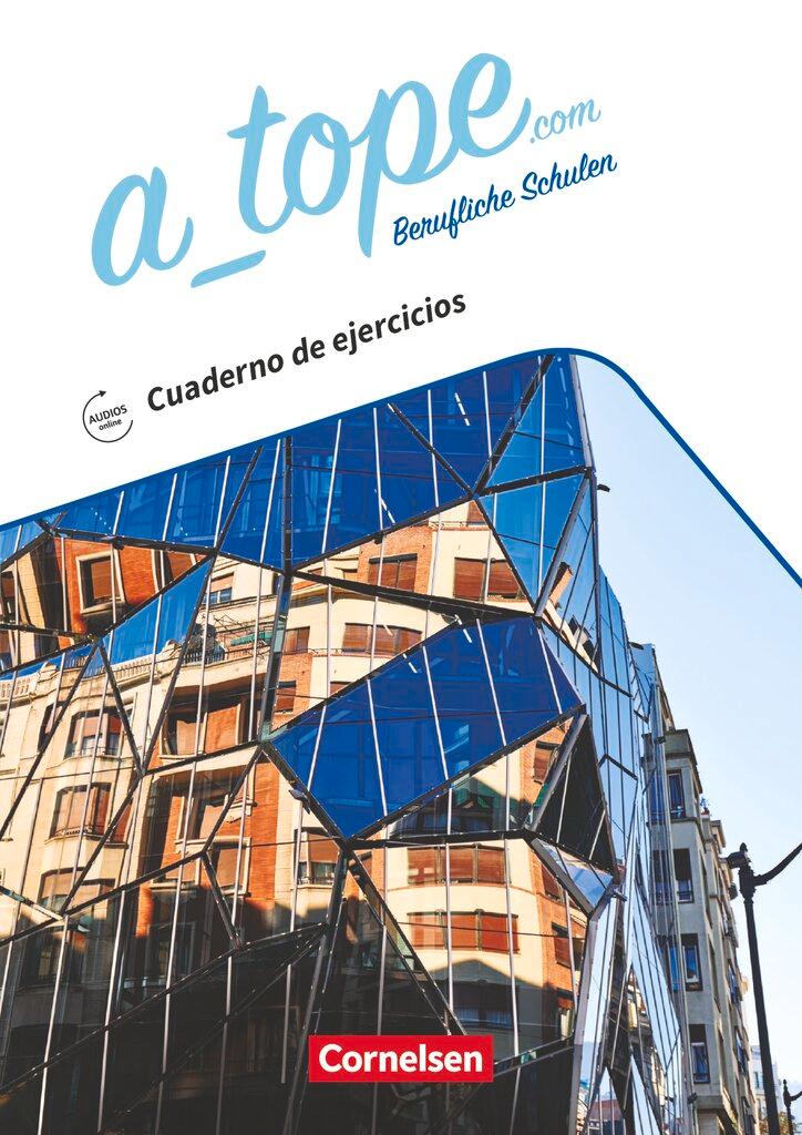 Vorderes Coverbild A_tope.com 11.-13. Schuljahr. Berufliche Schulen. Arbeitsheft - Mit Audios online